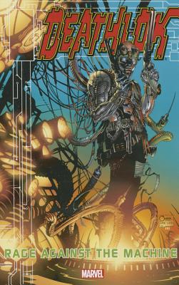 Deathlok: Rage Against the Machine - Casey, Joe (Text by), and Davis, Alan (Text by), and Kavanagh, Terry (Text by)