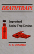 Deathtrap!: Improvised Booby-Trap Devices
