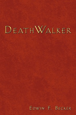 Deathwalker - Becker, Edwin F