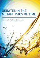 Debates in the Metaphysics of Time