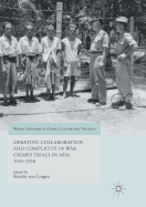 Debating Collaboration and Complicity in War Crimes Trials in Asia, 1945-1956