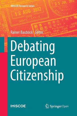 Debating European Citizenship - Baub�ck, Rainer (Editor)
