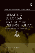 Debating European Security and Defense Policy: Understanding the Complexity