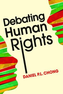Debating Human Rights - Chong, Daniel P L
