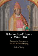 Debating Papal History, c. 250-c. 1300