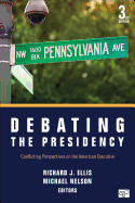 Debating the Presidency: Conflicting Perspectives on the American Executive
