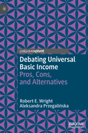 Debating Universal Basic Income: Pros, Cons, and Alternatives