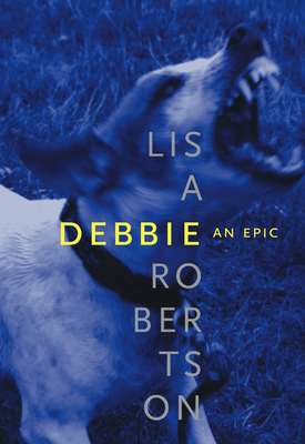 Debbie: An Epic - Robertson, Lisa