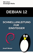 Debian 12: Schnellanleitung f?r Einsteiger