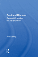 Debt And Disorder: External Financing For Development