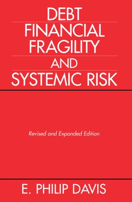 Debt, Financial Fragility, and Systemic Risk - Davis, E Philip