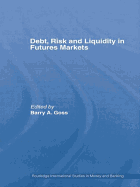 Debt, Risk and Liquidity in Futures Markets