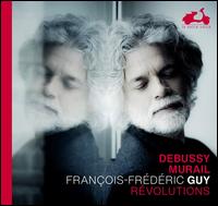 Debussy, Murail: R�volutions - Fran�ois-Fr�d�ric Guy (piano)