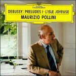 Debussy: Preludes I; L'Isle joyeux