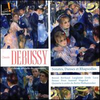 Debussy: Sonates, Danses et Rhapsodies - Berlin Philharmonic String Quintet; Claire D�sert (piano); David Lively (piano); Elisabeth Rigollet (piano);...