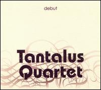 Debut - Tantalus Quartet