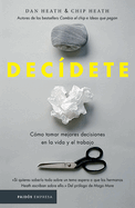 Dec�dete: C�mo Tomar Las Mejores Decisiones En La Vida Y En El Trabajo