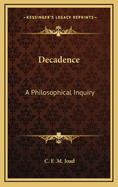 Decadence: A Philosophical Inquiry