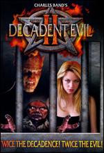 Decadent Evil II - Charles Band