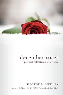 December Roses - Medina, Hector M, and Duclos, Yolanda R (Editor), and Skarda, Patricia L (Editor)