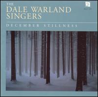 December Stillness - Dale Warland Singers (vocals); Jeffrey Van (guitar); Julie Ann Olson (soprano); Kathy Kienzle (harp); Marie Spar Dymit (soprano); Dale Warland Singers (choir, chorus); Dale Warland (conductor)