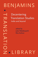 Decentering Translation Studies: India and Beyond