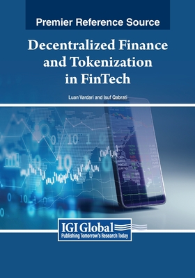 Decentralized Finance and Tokenization in FinTech - Vardari, Luan (Editor), and Qabrati, Isuf (Editor)