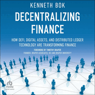 Decentralizing Finance: How Defi, Digital Assets, and Distributed Ledger Technology Are Transforming Finance