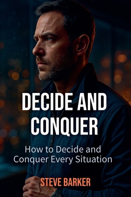 Decide and Conquer - Barker, Stephen
