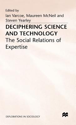 Deciphering Science - McNeil, Maureen (Editor), and Varcoe, Ian (Editor), and Yearley, Steven, Professor (Editor)
