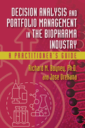 Decision Analysis and Portfolio Management in the Biopharma Industry: A Practitioner's Guide