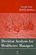 Decision Analysis for Healthcare Managers