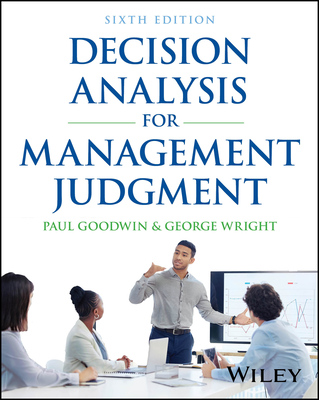 Decision Analysis for Management Judgment - Goodwin, Paul, and Wright, George