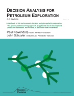 Decision Analysis for Petroleum Exploration: 3.0 Edition