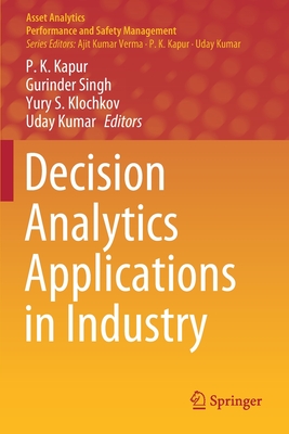 Decision Analytics Applications in Industry - Kapur, P K (Editor), and Singh, Gurinder (Editor), and Klochkov, Yury S (Editor)