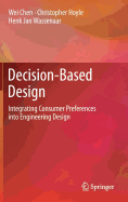 Decision-Based Design: Integrating Consumer Preferences into Engineering Design