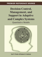 Decision Control, Management, and Support in Adaptive and Complex Systems: Quantitative Models