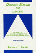 Decision Making for Leaders: The Analytic Hierarchy Process for Decisions in a Complex World