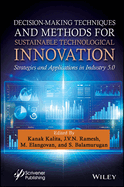 Decision-Making for Sustainable Technological Innovation: Strategies and Applications in Industry 5.0