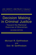 Decision Making in Criminal Justice: Toward the Rational Exercise of Discretion
