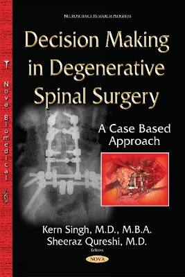 Decision-Making in Degenerative Spinal Surgery: A Case Based Approach - Singh, Kern (Editor), and Qureshi, Sheeraz (Editor)
