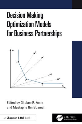 Decision Making Optimization Models for Business Partnerships - Amin, Gholam R (Editor), and Boamah, Mustapha Ibn (Editor)
