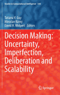 Decision Making: Uncertainty, Imperfection, Deliberation and Scalability