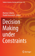 Decision Making Under Constraints