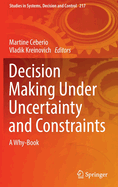 Decision Making Under Uncertainty and Constraints: A Why-Book