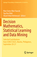Decision Mathematics, Statistical Learning and Data Mining: Selected Contributions from Icmsct2023, Manila, Philippines, September 20-21