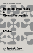 Decision Processes in Visual Perception - Vickers, D