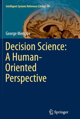 Decision Science: A Human-Oriented Perspective - Mengov, George