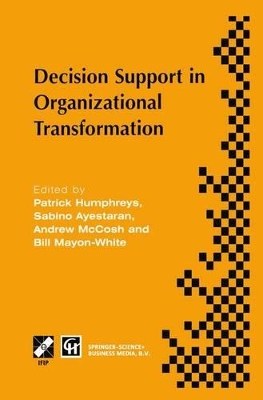 Decision Support in Organizational Transformation - Humphreys, Patrick (Editor), and Ayestaran, Sabino (Editor), and McCosh, Andrew (Editor)