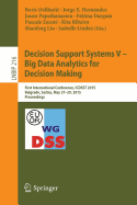Decision Support Systems V - Big Data Analytics for Decision Making: First International Conference, Icdsst 2015, Belgrade, Serbia, May 27-29, 2015, Proceedings